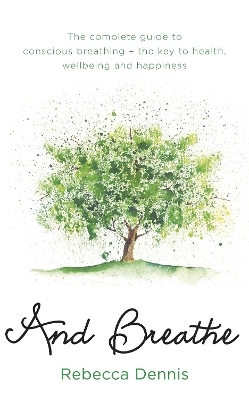 And Breathe - Rebecca Dennis