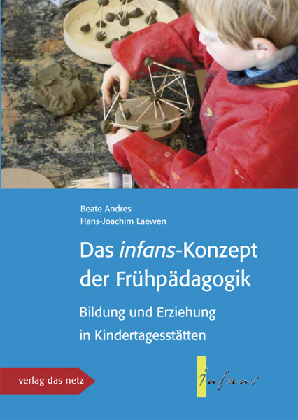 Das infans-konzept der Fr&uuml;hp&auml;dagogik - Hans J Laewen, Beate Andres