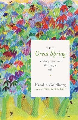 The Great Spring - Natalie Goldberg
