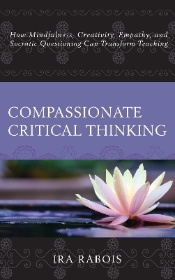 Compassionate Critical Thinking - Ira Rabois