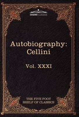 The Autobiography of Benvenuto Cellini