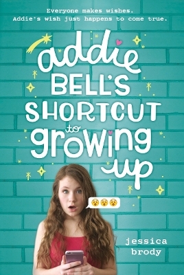 Addie Bell's Shortcut to Growing Up - Jessica Brody