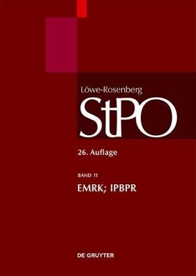 Löwe/Rosenberg. Die Strafprozeßordnung und das Gerichtsverfassungsgesetz / EMRK/IPBPR