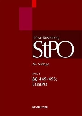 Löwe/Rosenberg. Die Strafprozeßordnung und das Gerichtsverfassungsgesetz / §§ 449-495; EGStPO