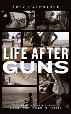 Life After Guns - Abby Hardgrove