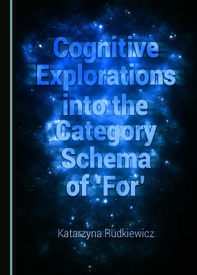 Cognitive Explorations into the Category Schema of 'For'