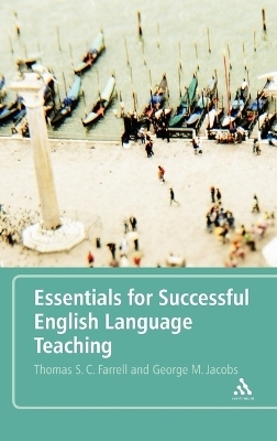 Essentials for Successful English Language Teaching - Thomas S. C. Farrell, Dr George M. Jacobs