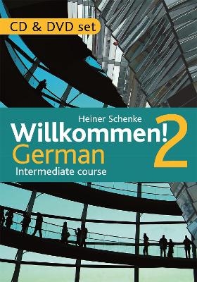 Willkommen! 2 German Intermediate course - Heiner Schenke