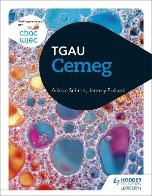 CBAC TGAU Cemeg (WJEC GCSE Chemistry Welsh-language edition) - Adrian Schmit, Jeremy Pollard