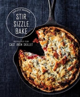 Stir, Sizzle, Bake - Charlotte Druckman