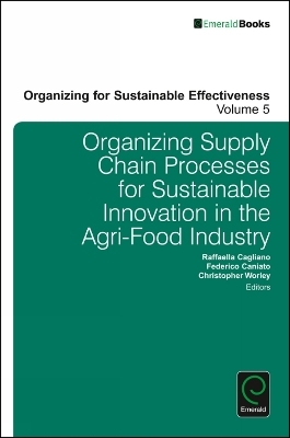 Organizing Supply Chain Processes for Sustainable Innovation in the Agri-Food Industry - 