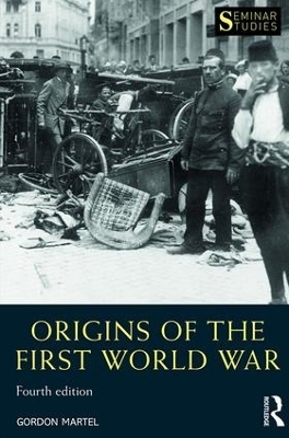 Origins of the First World War - Gordon Martel