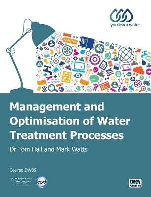 Management and Optimisation of Water Treatment Processes - Tom Hall, Mark Watts