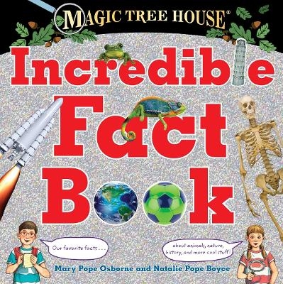 Magic Tree House Incredible Fact Book - Mary Pope Osborne, Natalie Pope Boyce
