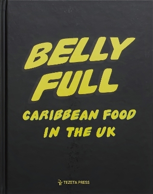 Belly Full: Carribbean Food In The UK