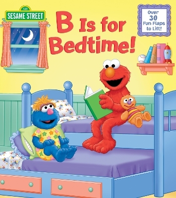 B Is for Bedtime! (Sesame Street) - Naomi Kleinberg