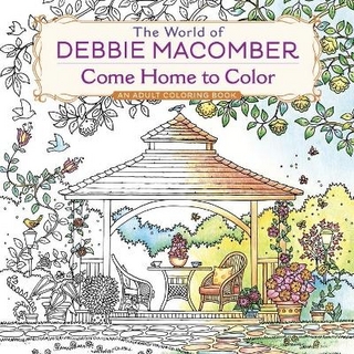 The World of Debbie Macomber: Come Home to Color