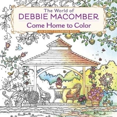 The World of Debbie Macomber: Come Home to Color - Debbie Macomber