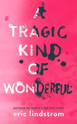 A Tragic Kind of Wonderful - Eric Lindstrom