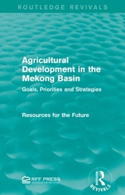 Agricultural Development in the Mekong Basin -  Resources for The Future