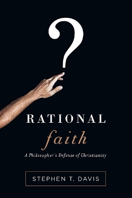 Rational Faith - Stephen T Davis