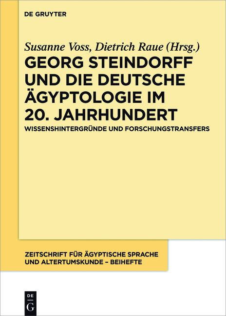 Georg Steindorff und die deutsche &Auml;gyptologie im 20. Jahrhundert - 