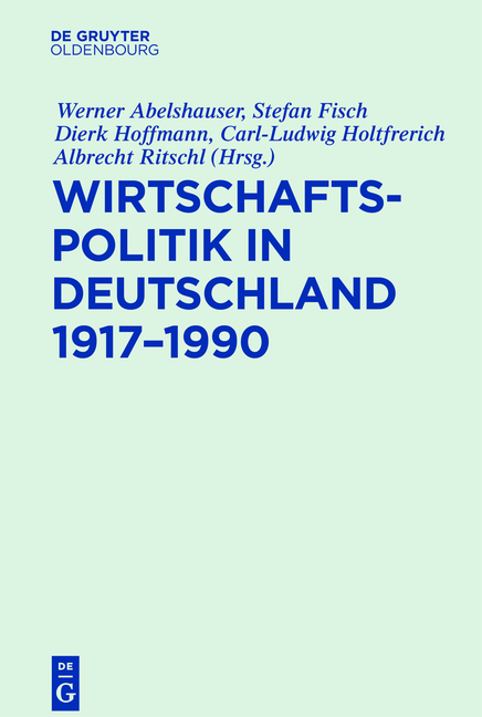 Wirtschaftspolitik in Deutschland 1917&ndash;1990 - 