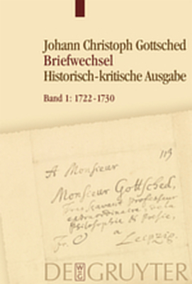 Johann Christoph Gottsched: Briefwechsel / 1722-1730