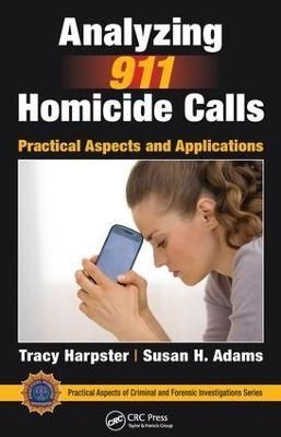 Analyzing 911 Homicide Calls - Tracy Harpster, Susan H. Adams