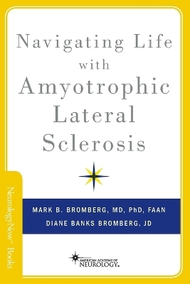 Navigating Life with Amyotrophic Lateral Sclerosis - Mark B. Bromberg, Diane Banks Bromberg