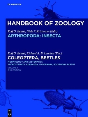 Handbook of Zoology/ Handbuch der Zoologie. Handbook of Zoology.... / Coleoptera, Beetles. Morphology and Systematics - 