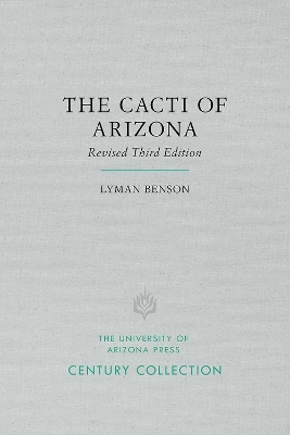 The Cacti of Arizona - Lyman Benson