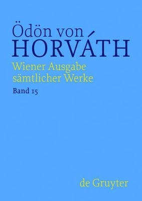 &Ouml;d&ouml;n von Horv&aacute;th: Wiener Ausgabe s&auml;mtlicher Werke / Jugend ohne Gott - &Ouml;d&ouml;n von Horv&aacute;th