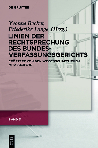 Linien der Rechtsprechung des Bundesverfassungsgerichts - erörtert... / Linien der Rechtsprechung des Bundesverfassungsgerichts - erörtert.... Band 3