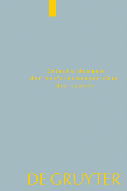 Entscheidungen der Verfassungsgerichte der L&auml;nder (LVerfGE) / Baden-W&uuml;rttemberg, Berlin, Brandenburg, Bremen, Hamburg, Hessen, Mecklenburg-Vorpommern, Niedersachsen, Saarland, Sachsen, Sachsen-Anhalt, Schleswig-Holstein, Th&uuml;ringen - 