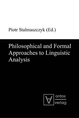 Philosophical and Formal Approaches to Linguistic Analysis - 
