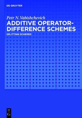 Additive Operator-Difference Schemes - Petr N. Vabishchevich