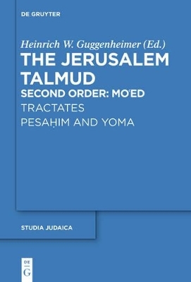 The Jerusalem Talmud. Second Order / Tractates Pesahim and Yoma - 