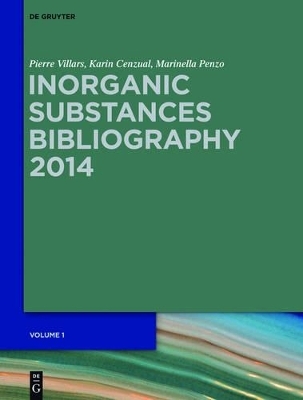 Inorganic Substances. 2014 / Bibliography - Pierre Villars, Karin Cenzual, Marinella Penzo