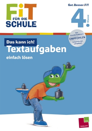 Fit für die Schule: Das kann ich! Textaufgaben einfach lösen. 4. Klasse