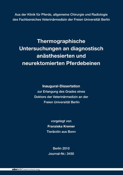 Thermographische Untersuchungen an diagnostisch an&auml;sthesierten und neurektomierten Pferdebeinen - Franziska Kremer