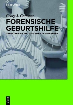 Forensische Geburtshilfe - Georg J. Gerstner