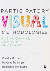 Participatory Visual Methodologies - Claudia Mitchell, Naydene De Lange, Relebohile Moletsane