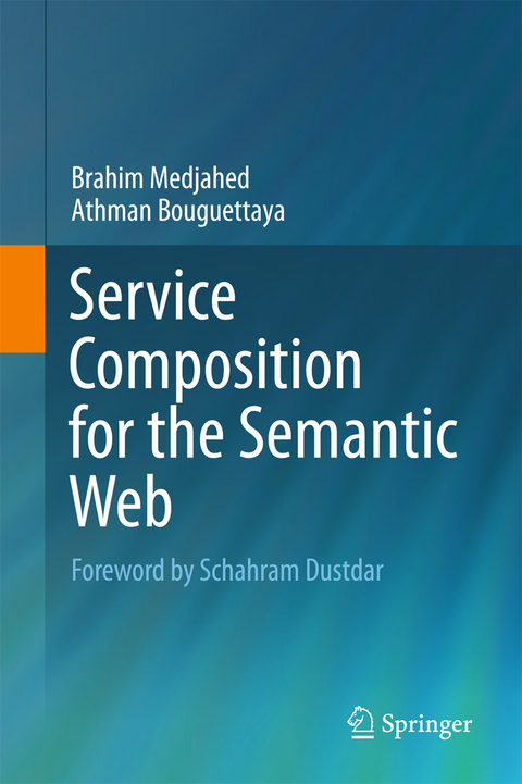 Service Composition for the Semantic Web - Brahim Medjahed, Athman Bouguettaya