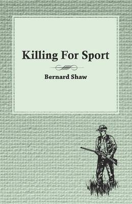 Killing for Sport - Essays by Various Writers