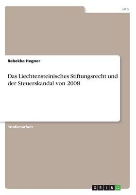 Das Liechtensteinisches Stiftungsrecht und der Steuerskandal von 2008