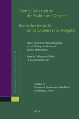 Textual Research on the Psalms and Gospels / Recherches textuelles sur les psaumes et les &eacute;vangiles - Christian Amphoux, James Keith Elliott