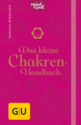 Das kleine Chakren-Handbuch - Katharina Middendorf