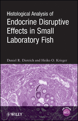 Histological Analysis of Endocrine Disruptive Effects in Small Laboratory Fish - Daniel Dietrich, Heiko O. Krieger