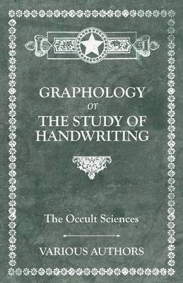 The Occult Sciences - Graphology or the Study of Handwriting - M C Poinsot